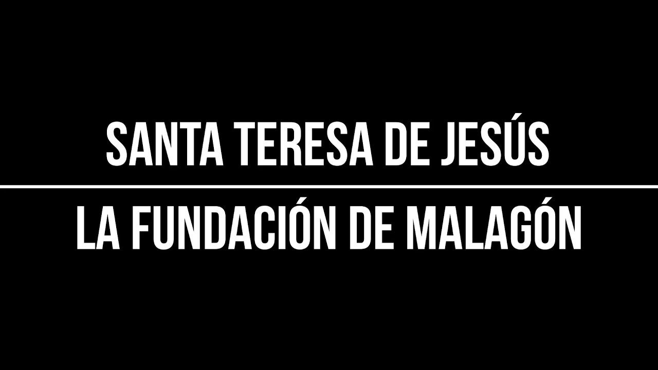 Santa Teresa de Jesús y la 3ª Fundación (I)