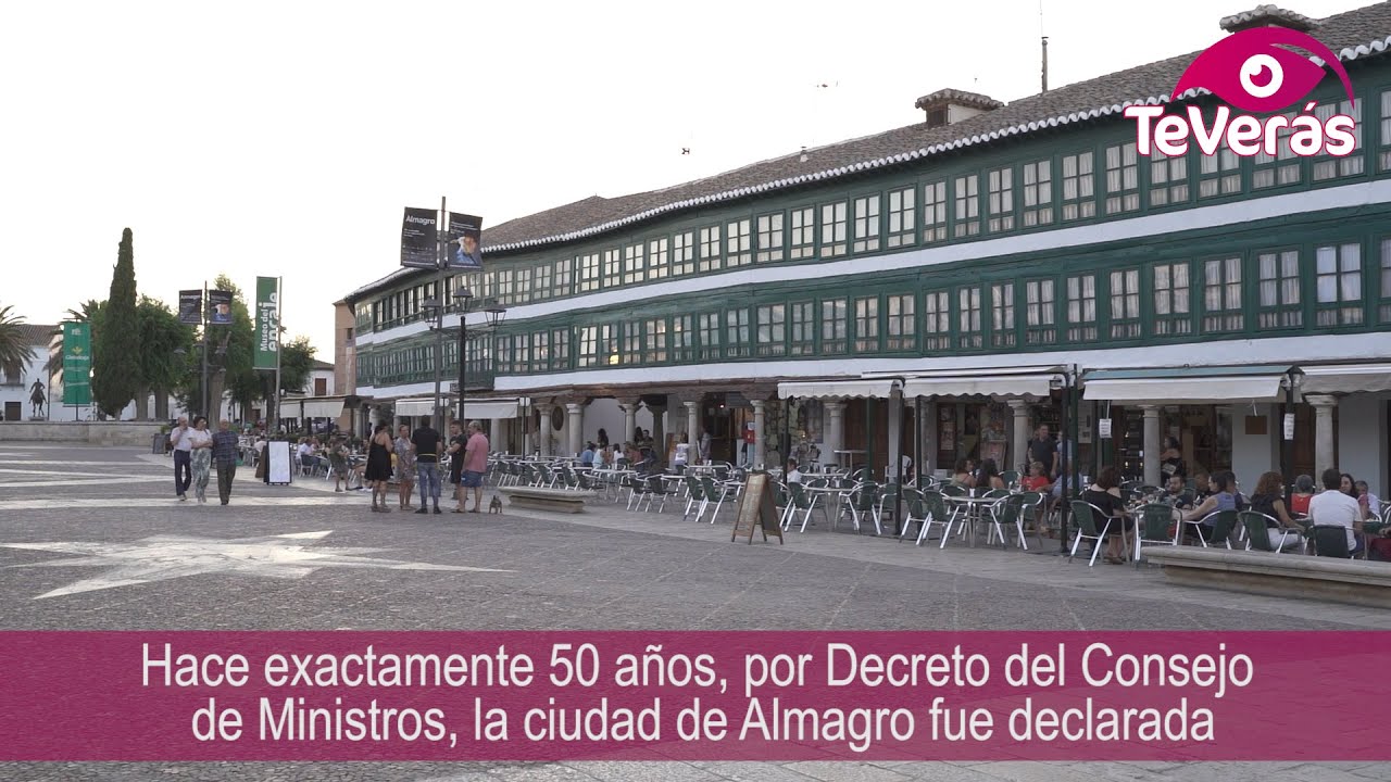 Almagro como Conjunto Histórico-Artístico cumple hoy 50 años