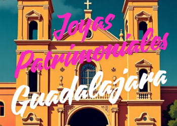 Joyas Patrimoniales de Guadalajara